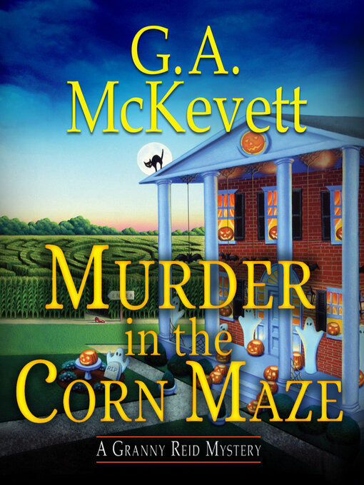 Title details for Murder in the Corn Maze by G. A. McKevett - Available